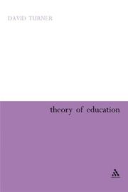 Cover of: Theory of Education (Continuum Studies in Education) by David A. Turner, David A. Turner