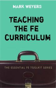 Cover of: Teaching the FE Curriculum by Mark Weyers