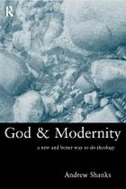 Cover of: God and Modernity: A New and Better Way to Do Theology