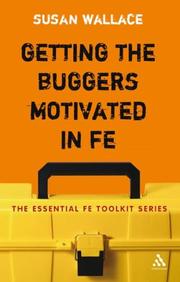 Cover of: Getting the Buggers Motivated in FE (Essential Fe Toolkit) by Susan Wallace