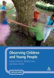 Observing children and young people by Carole Sharman, Wendy Cross, Diana Vennis