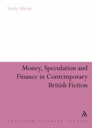Cover of: Money, Speculation and Finance in Recent British Fiction (Continuum Literary Studies) by Nicky Marsh