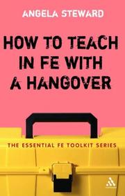 How to Teach in FE With a Hangover by Angela Steward