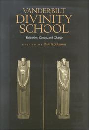 Cover of: Vanderbilt Divinity School: Education, Contest, and Change