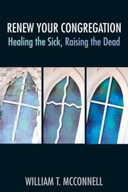 Cover of: Renew Your Congregation: Healing the Sick, Raising the Dead (TCP Leadership Series)