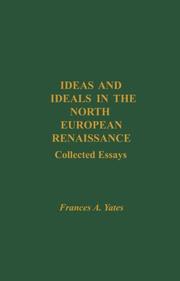 Cover of: Ideas and ideals in the North European Renaissance by Frances Amelia Yates, Frances Amelia Yates