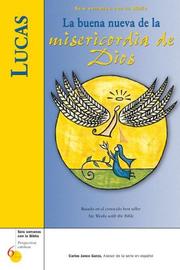 Cover of: Lucas: La Buena Nueva de La Misericordia de Dios (Six Weeks with the Bible)