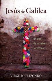 Cover of: Jesus De Galilea/ Jesus of Galilee: Un Dios De Incredibles Sorpresas/ God Of Incredible Surprises