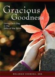 Cover of: Gracious Goodness: Living Each Day in the Gifts of the Spirit