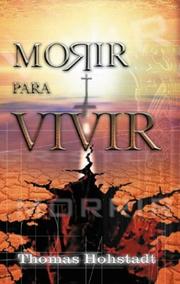 Cover of: Morir para Vivir by Thomas Hohstadt