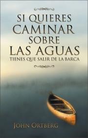 Cover of: Si Quieres Caminas sobre las Aguas by John Ortberg