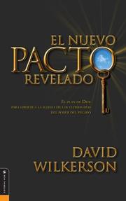 Cover of: El Nuevo Paco Revelado El Plan de Dios Para Liberar A la Iglesia De Los Ultimos dias del poder del pecado (New Covenant Unveiled, The: God's plan to free the last-day church from the power of sin)