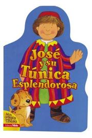 Cover of: Jose y su Tunica  Esplendorosa (Mis Amigos de la Biblia)