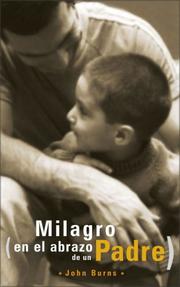 Cover of: El milagro en el abrazo de un Padre by John Burns