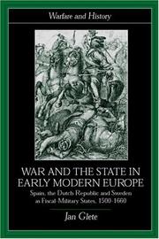 Cover of: War and the State in Early Modern Europe: Spain, the Dutch Republic and Sweden as Fiscal-military States, 1500-1660 (Warfare and History)