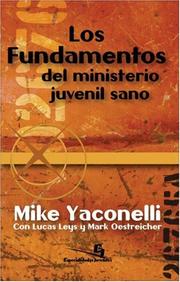 Cover of: Los Fundamentos Del Ministerio Juvenil Sano/ The Fundamentals of Safe Childrens Ministry by Mike Yaconelli