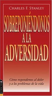 Cover of: Overcoming Adversity: How to Respond to Lifes Pain and Problems (Guided Growth Booklets Spanish)