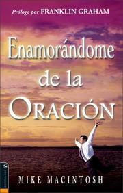 Cover of: Enamorándome de la Oración by Mike MacIntosh