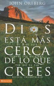 Cover of: Dios Esta Mas Cerca De Lo Que Crees/ God is Closer than You Think: Si Dios Esta Siempre Con Nosotros, Por Que Es Tan Dificil Encontrarlo/ If God Is Always With Us, Why Is He So Difficult to Find?