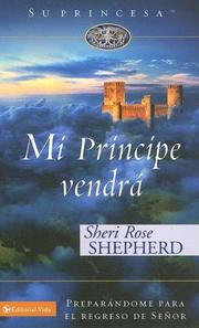 Cover of: Mi Principe Vendra/ My Prince will Come: Preparandome Para El Regreso De Mi Senor/ Preparing for My Lord's Return (Su Princesa)