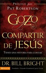 Cover of: El Gozo de Compartir de Jesus: Tienes Una Historia Para Contar/ You Have a Story to Tell (Gozo De Conocer a Dios)