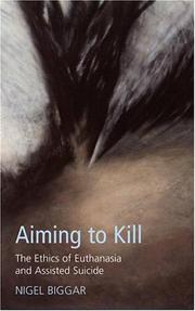Cover of: Aiming To Kill: The Ethics Of Suicide And Euthanasia