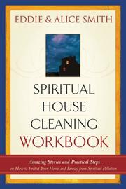Spiritual housecleaning workbook by Eddie Smith, Alice Smith