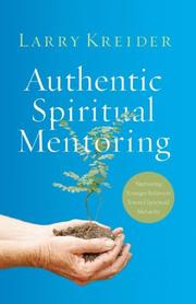 Cover of: Authentic Spiritual Mentoring by Larry Kreider