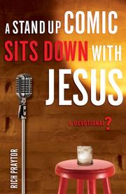 Cover of: A Stand-Up Comic Sits Down With Jesus | Rich Praytor