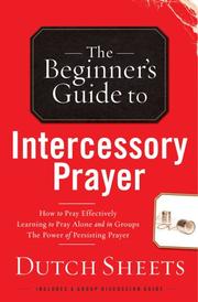 Cover of: The BeginnerÆs Guide to Intercessory Prayer