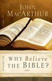 Cover of: Why Believe the Bible? by John MacArthur