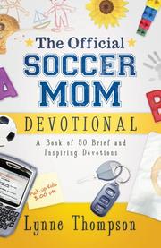 Cover of: The Official Soccer MomÆs Devotional: A Book of 50 Brief and Inspiring Devotions