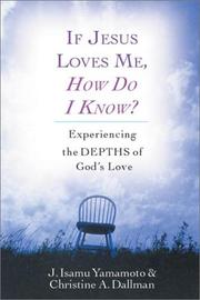 Cover of: If Jesus Loves Me, How Do I Know: Experiencing the Depths of God's Love