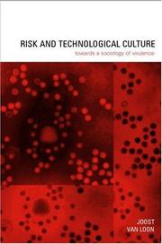 Cover of: Risk and Technological Culture: Towards a Sociology of Virulence (International Library of Sociology)