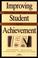 Cover of: Improving Student Achievement