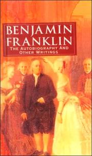 Cover of: Benjamin Franklin: The Autobiography and Other Writings