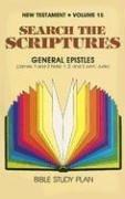 Cover of: General Epistles- James, 1 and 2 Peter, 1, 2, and 3 John, Jude: Volume 15 (Search the Scriptures: New Testament) by H. Ray Dunning