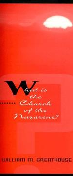 Cover of: What Is The Church Of The Nazarene? by William M. Greathouse