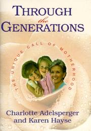 Cover of: Through the Generations: The Unique Call of Motherhood