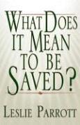 Cover of: What Does It Mean to Be Saved?