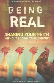 Cover of: Being Real: Sharing Your Faith Without Losing Your Friends (Undercurrent)