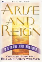 Cover of: Arise and Reign: An 18-Minute Easter Celebration