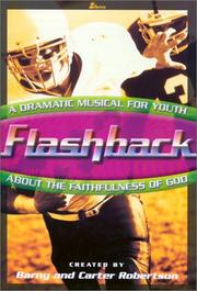 Cover of: Flashback: A Dramatic Musical for Youth About the Faithfulness of God