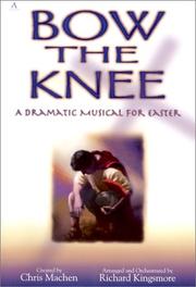 Cover of: Bow the Knee: A Dramatic Musical for Easter
