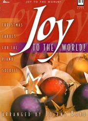 Cover of: Joy to the World!: Christmas Carols for the Piano Soloist