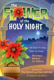 Cover of: The Flower of the Holy Night: An Easy-to-sing, Easy-to-stage Christmas Musical for Children