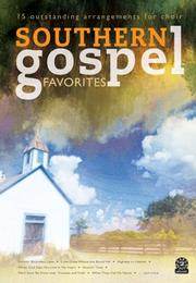 Cover of: Southern Gospel Favorites: 15 Outstanding Arrangements for Choir