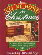 Cover of: I'll Be Home for Christmas: A Musical About Family and Hope in the Golden Days of Radio