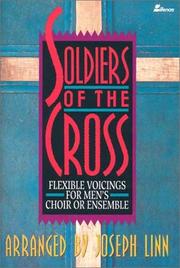 Cover of: Soldiers of the Cross: Flexible Voicings for Men's Choir or Ensemble