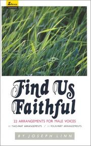 Cover of: Find Us Faithful: 22 Arrangements for Male Voices -- 11 Two-Part and 11 Four-Part Arrangements